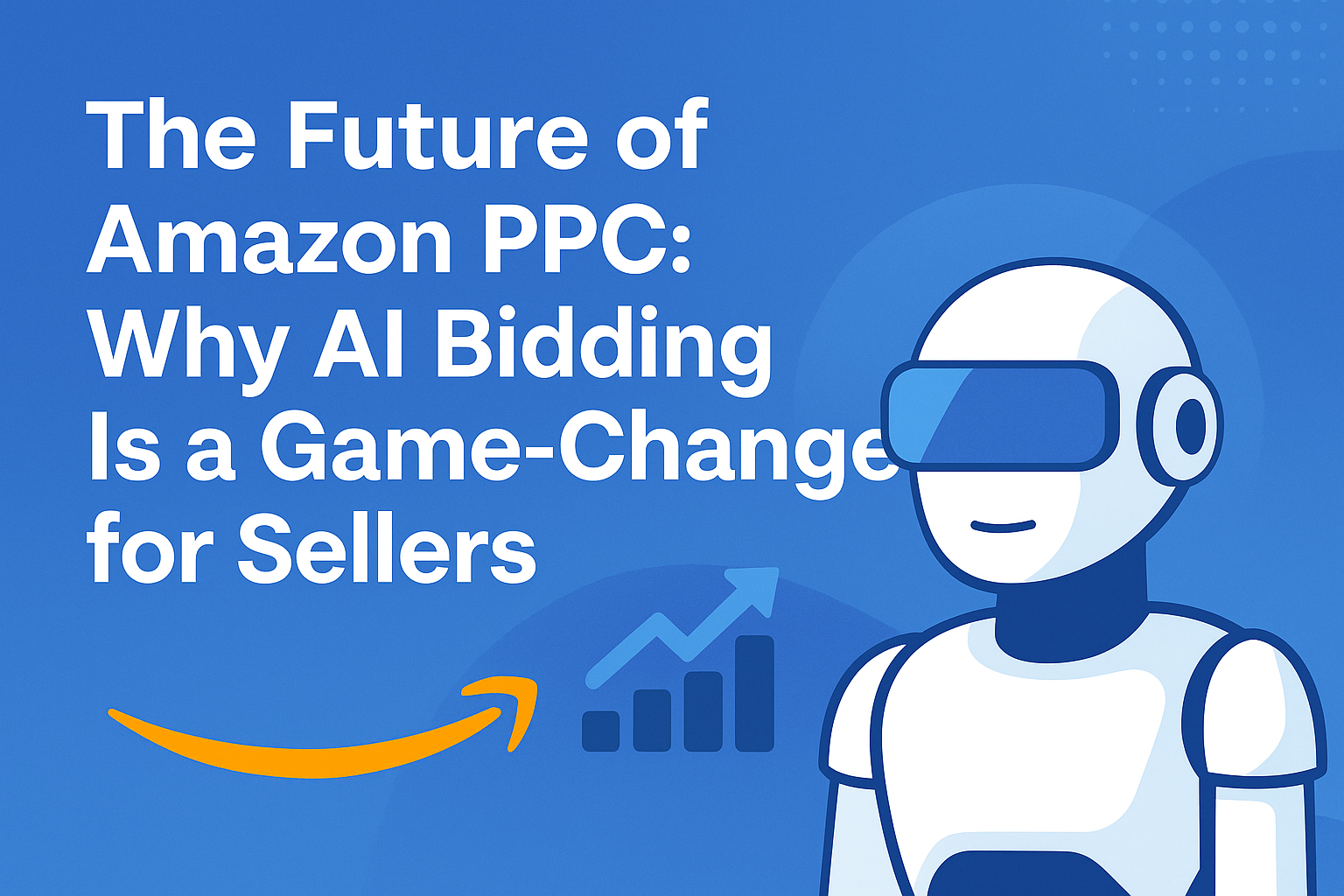 The Future of Amazon PPC: Why AI Bidding Is a Game-Changer for Sellers